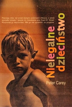 Nielegalne dzieciństwo Peter Carey