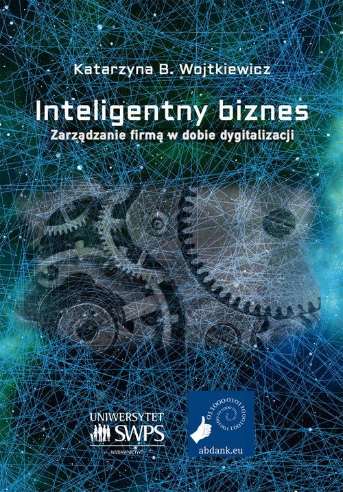 INTELIGENTNY BIZNES. ZARZĄDZANIE FIRMĄ W .. EBOOK