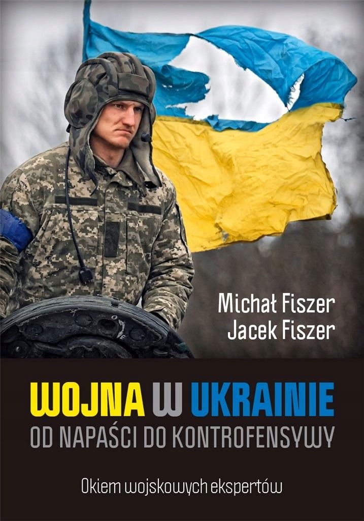 

Wojna W Ukrainie. Od Napaści Do Kontrofensywy
