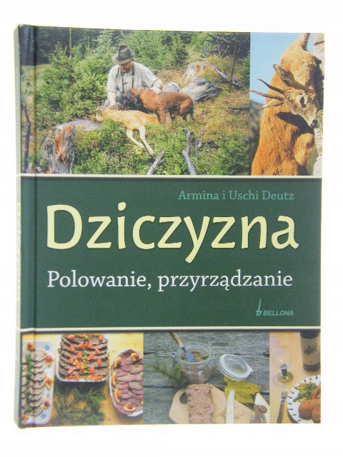 DZICZYZNA POLOWANIE, PRZYRZĄDZANIE - A. DEUTZ