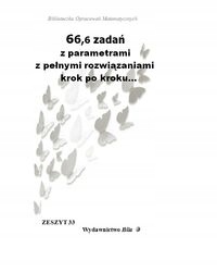 66,6 zadań z parametrami z pełnymi rozwiązaniami