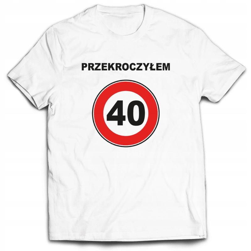 

Koszulka na Urodziny Przekroczyłem 40 Lat XXL