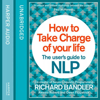 How to Take Charge of Your Life: The User's Guide