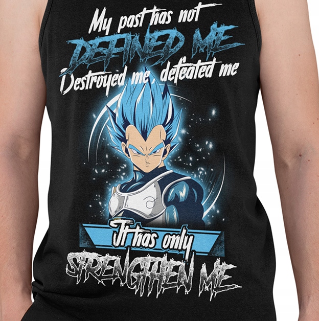 TANK TOP DRAGONBALL MY PAST HAS NOT DEFINED ME Marka inna