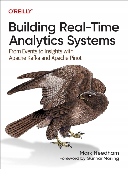 Building Real-Time Analytics Systems MARK NEEDHAM