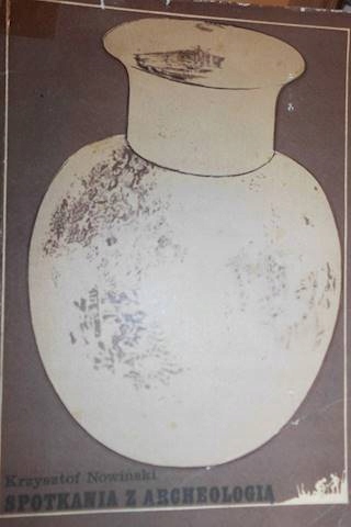Spotkania z archeologia - Krzysztof Nowiński