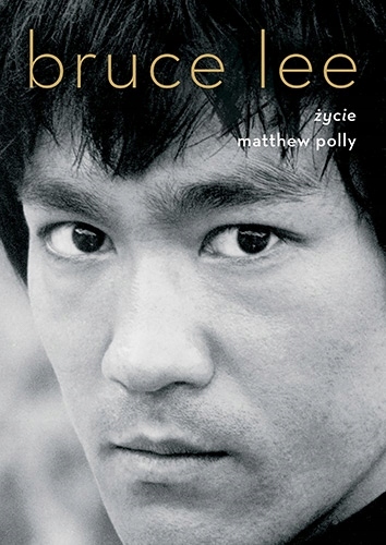 

Bruce Lee. Życie [wyd. 2022] Matthew Polly