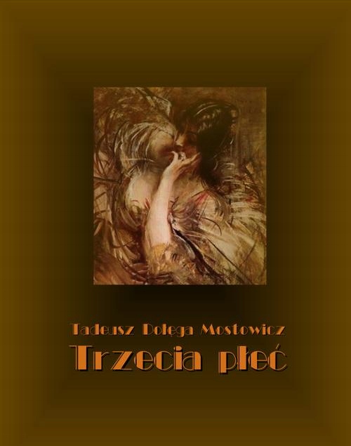 TRZECIA PŁEĆ TADEUSZ DOŁĘGA-MOSTOWICZ EBOOK