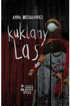 

Anna Musiałowicz Kuklany las [nowa] Groza Wss