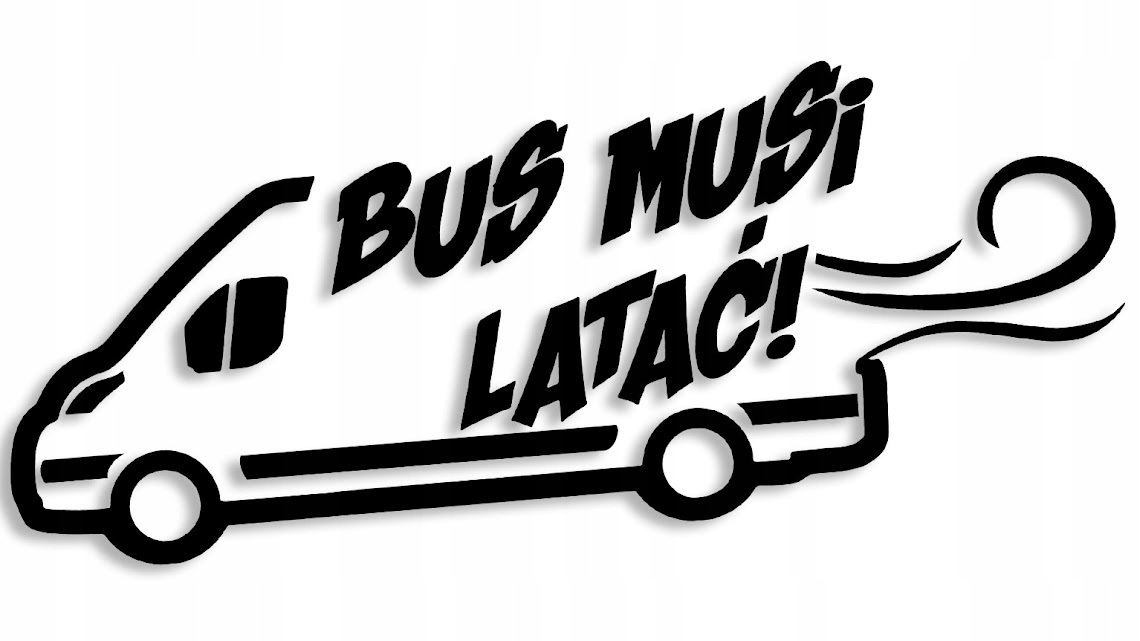 

Naklejka Bus Musi Latać ducato boxer iveco czarna