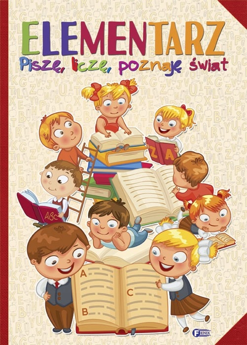 Elementarz. Piszę, liczę, poznaję świat. Wydawnictwo Fenix