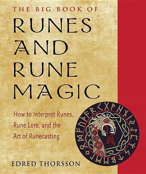 The Big Book of Runes and Rune Magic: How to Interpret Runes, Rune Lore ...