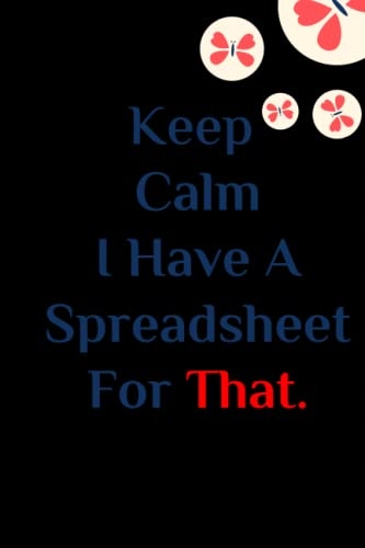 pink, thomas Keep Calm I Have A Spreadsheet For That:: Coworker Gag Gift Fu
