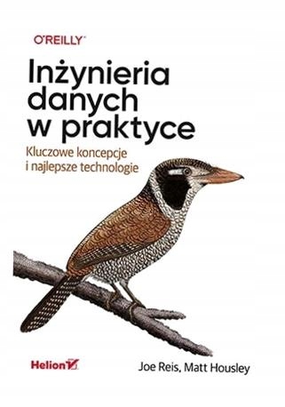 INŻYNIERIA DANYCH W PRAKTYCE JOE REIS, MATT HOUSLEY