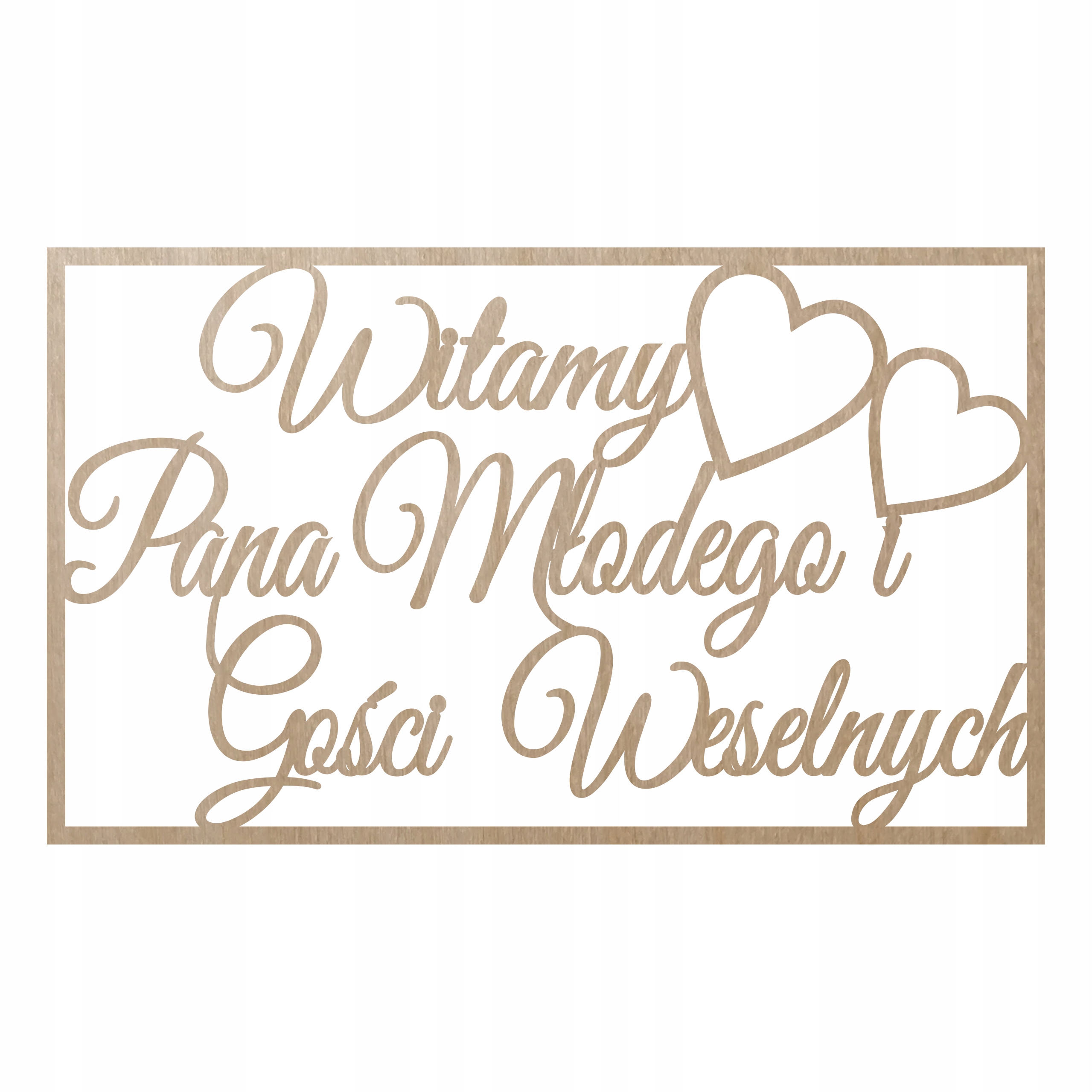 

Drewniana ramka Witamy Pana Młodego i Gości 35x60