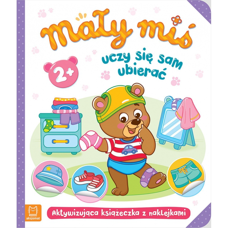 MAŁY MIŚ UCZY SIĘ SAM UBIERAĆ AKTYWIZUJĄCA KSIĄŻEC