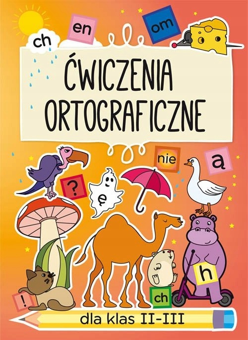 

Ćwiczenia ortograficzne dla klas II-III Guzowska