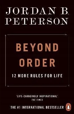 Beyond Order. 12 More Rules for Life