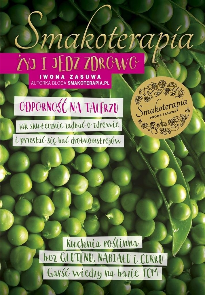 SMAKOTERAPIA ŻYJ I JEDZ ZDROWO IWONA ZASUWA