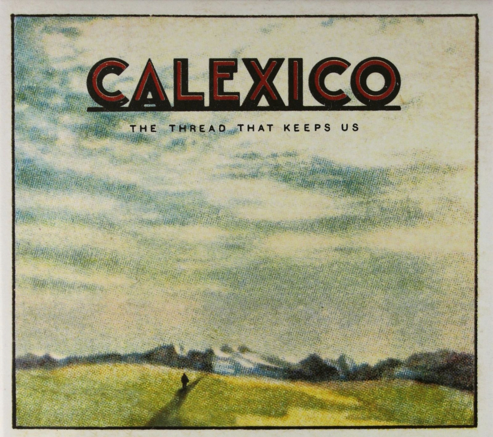 Calexico: The Thread That Keeps Us (limited) [CD]