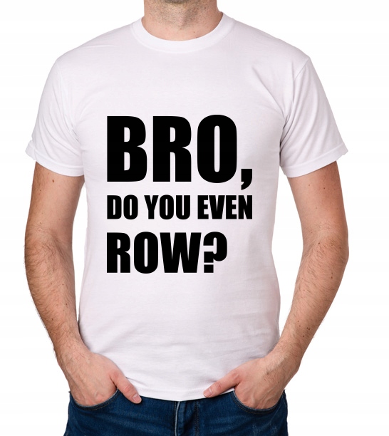 

koszulka Bro Do You Even Row prezent