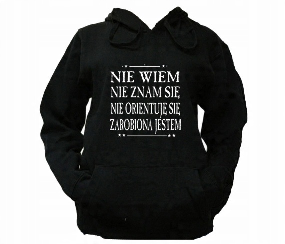 

S Bluza Kaptur Damska Nie Wiem Zarobiona Jestem