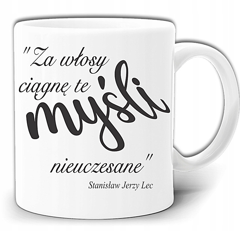 

Za Włosy Ciągnę Myśli Nieuczesane Kubek +pud GW304