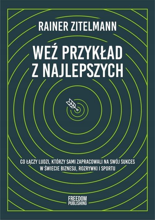 Weź Przykład Z Najlepszych, Zitelmann Rainer