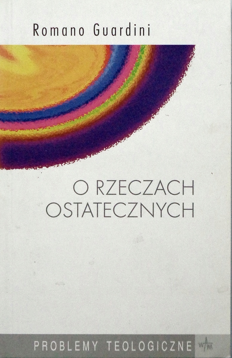 O rzeczach ostatecznych - Guardini