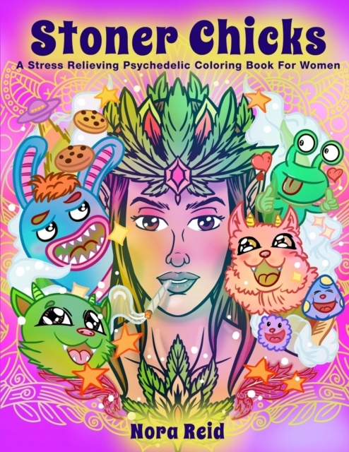 Stoner Chicks - A Stress Relieving Psychedelic Col
