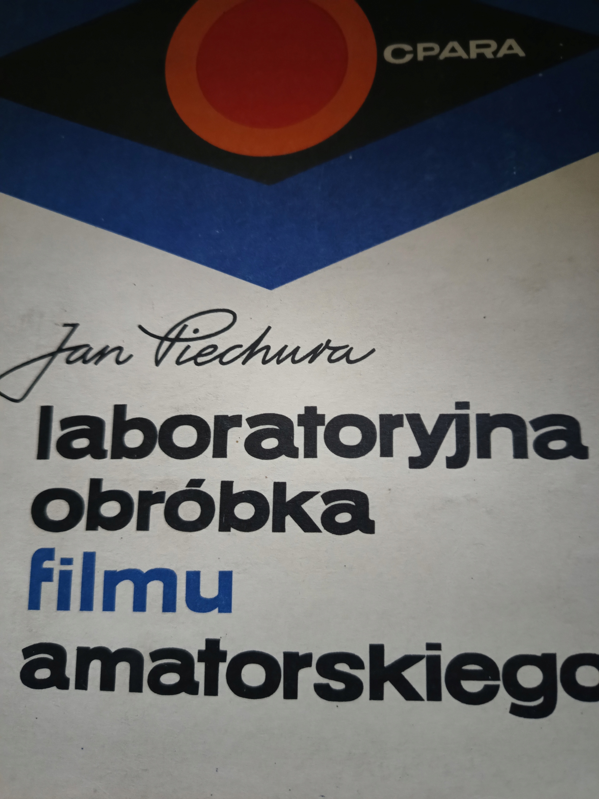 Piechura LABORATORYJNA OBRÓBKA FILMU AMATORSKIEGO