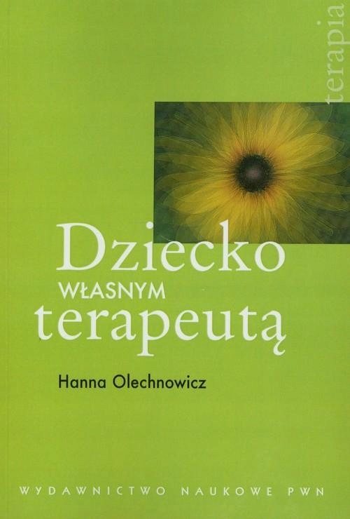 Dziecko Własnym Terapeutą, Olechnowicz Hanna