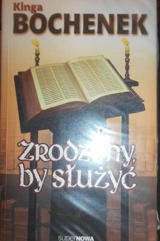 Zrodzony by służyć - Kinga Bochenek