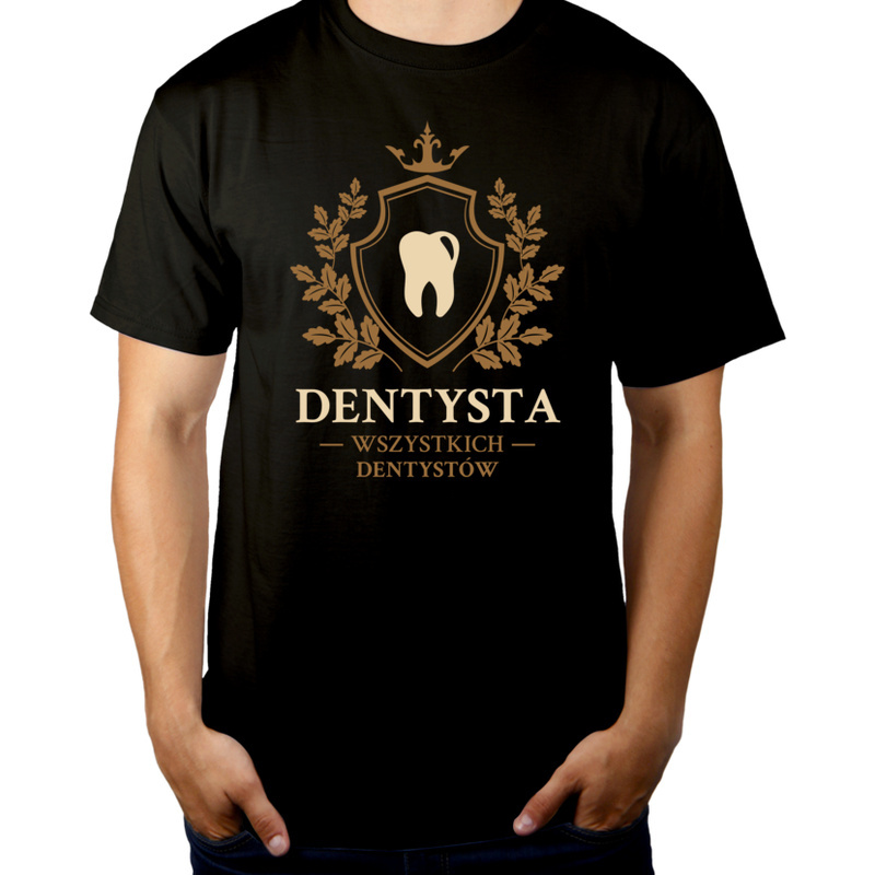 

Dentysta wszystkich dentystów koszulka