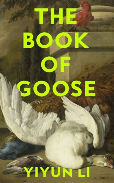 The Book of Goose - Yiyun Li