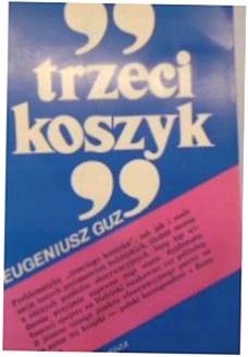 Trzeci koszyk - E Guz