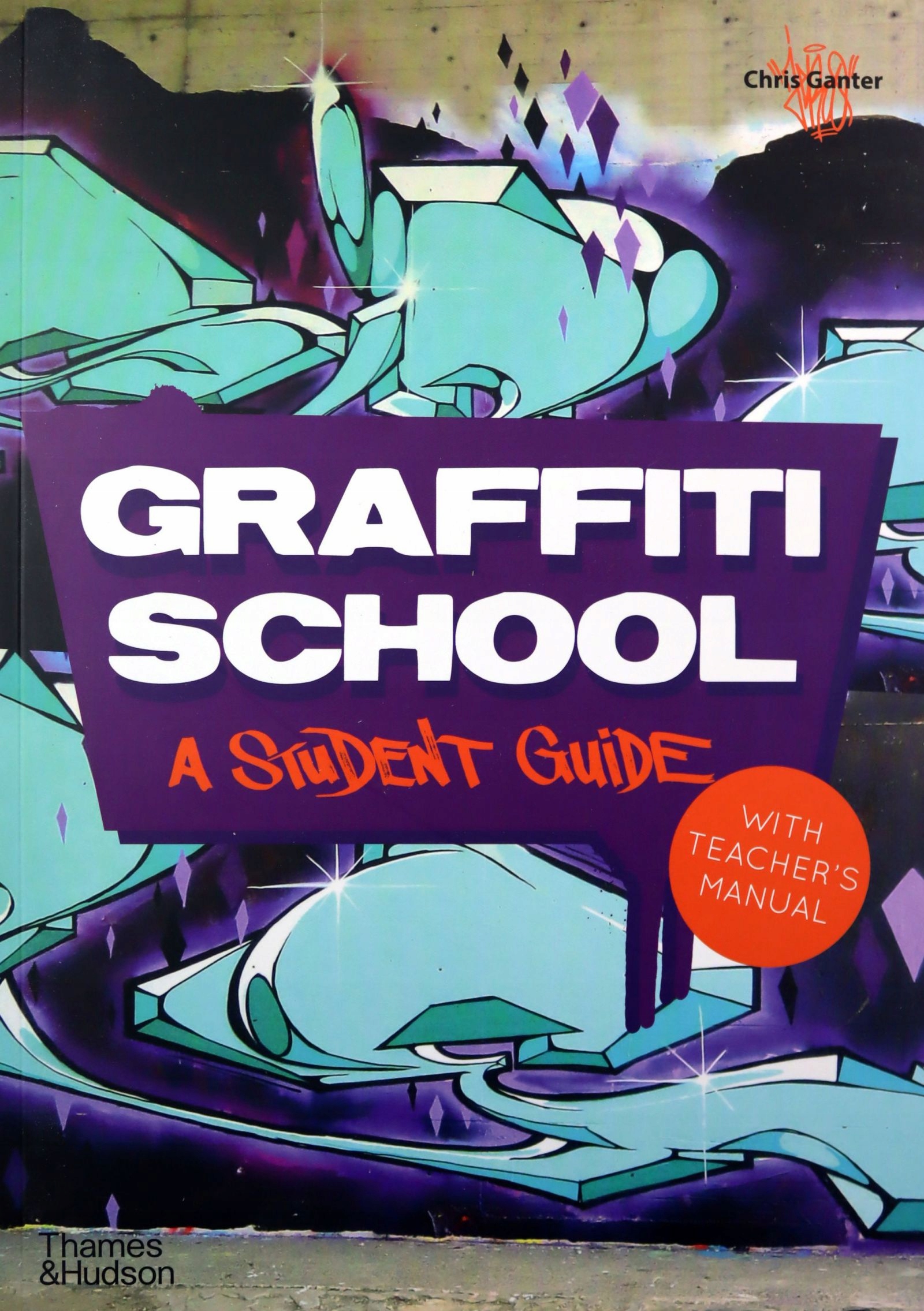

Graffiti School: A Student Guide With Teacher's Ma
