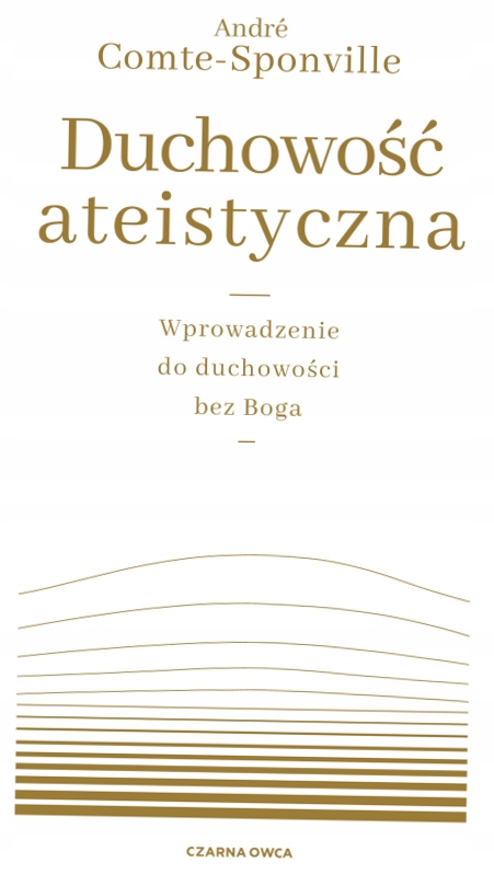 Duchowość ateistyczna Andre Comte-Sponville