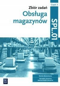 

Obsługa magazynów.Kwal. SPL.01. zb. zad. cz.2