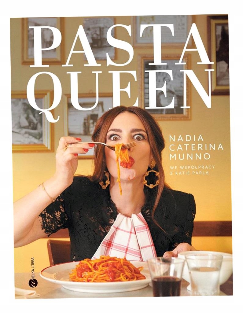 Pasta Queen. Po Prostu Wspaniała Książka. . . Nadia Caterina Munno