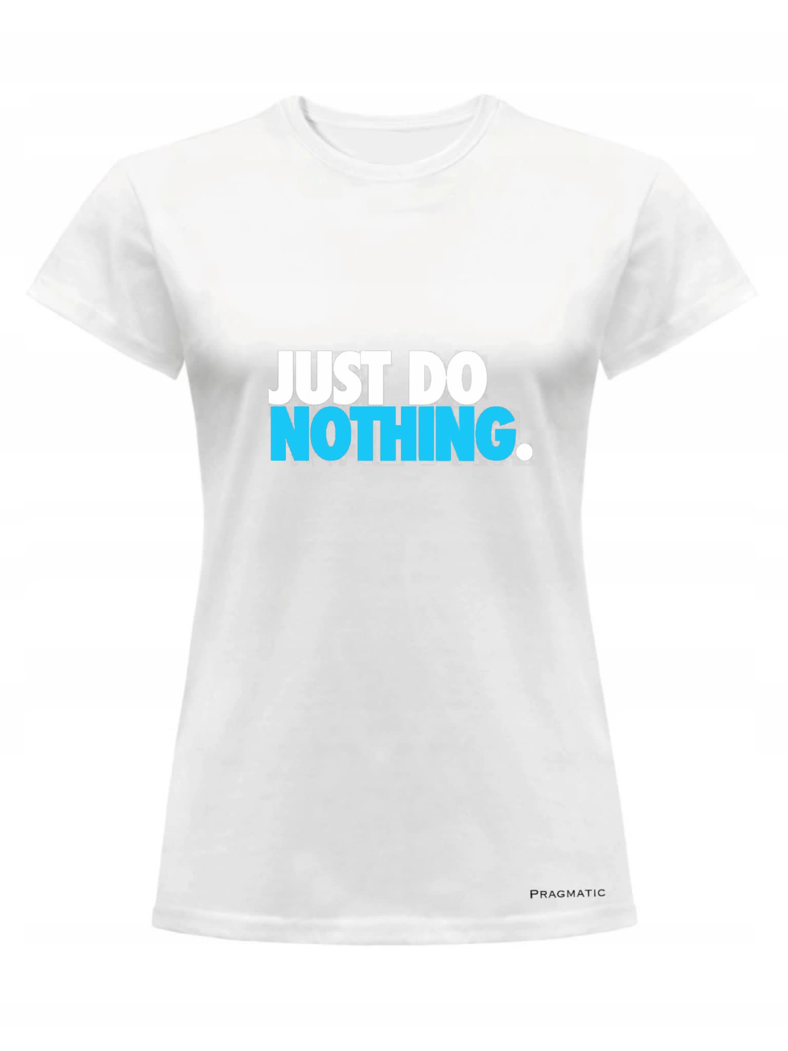 

Koszulka Damska Biała T-shirt Just Do Nothing M