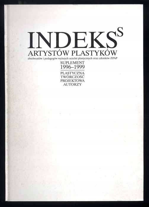Indeks artystów plastyków: Suplement 1996-1999. Gdańsk, 2000