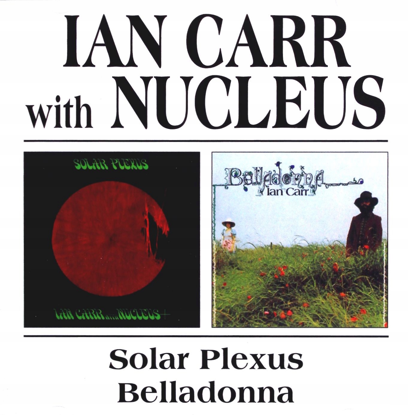 

Ian Carr+nucleus: Solar Plexus Belladonna (2CD)