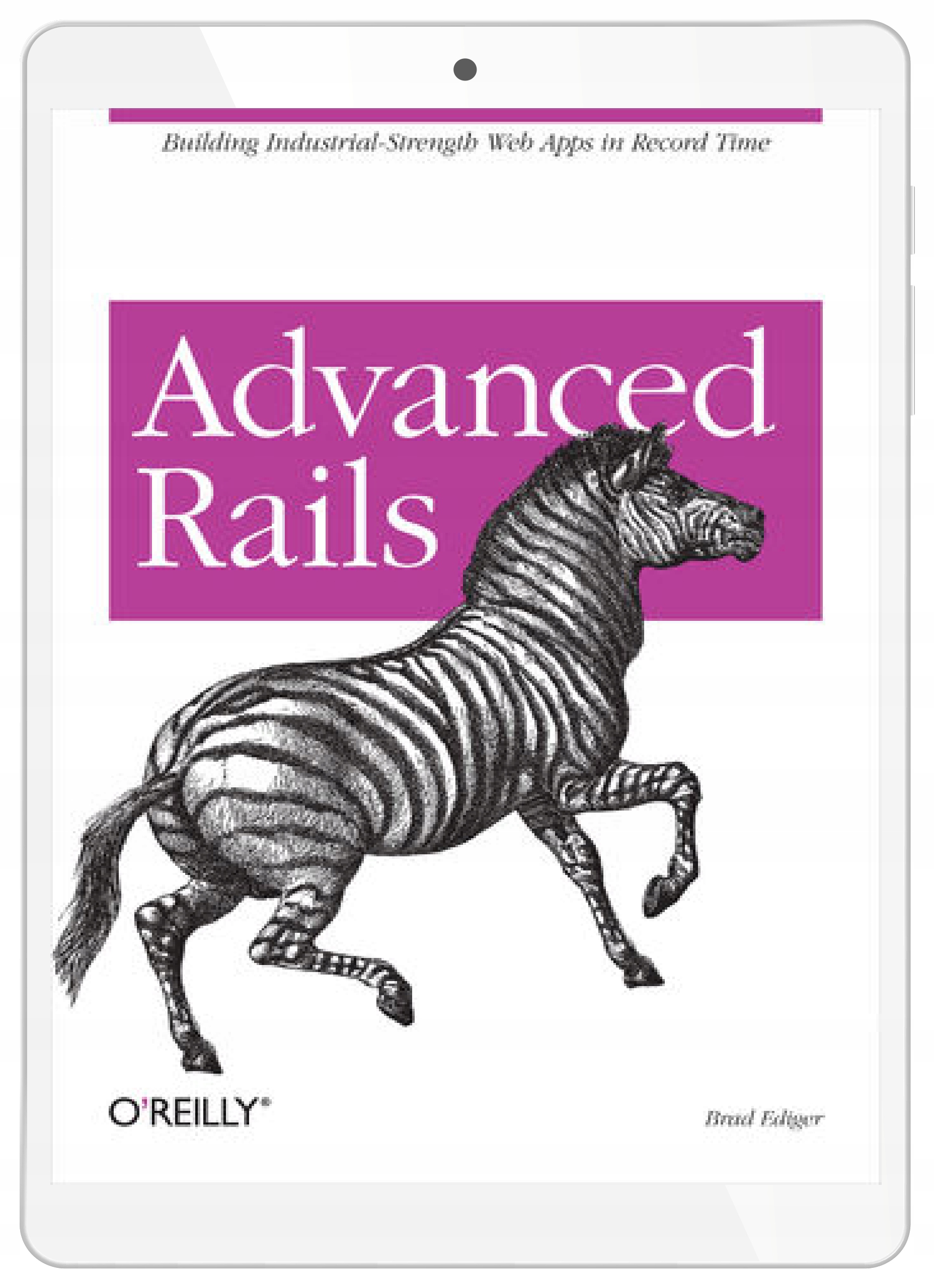 Advanced Rails. Building Industrial-Strength Web