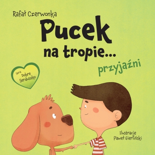 

Pucek na tropie... przyjaźni Rafał Czerwonka