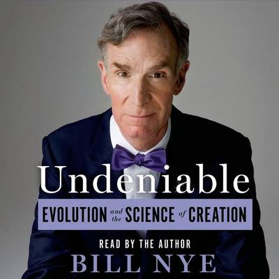 Undeniable - Nye, Bill AUDIOBOOK