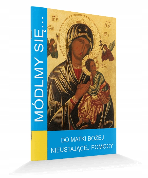 Do MB Nieustającej Pomocy MÓDLMY SIĘ modlitewnik