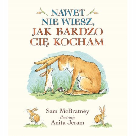 

Nawet nie wiesz, jak bardzo Cię kocham. HarperKids