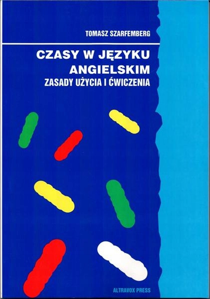 

Zasady użycia i ćwiczenia. Czasy w j. angielskim