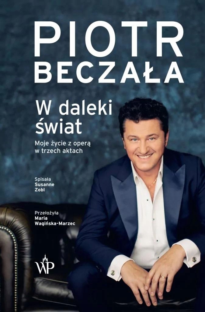 W daleki świat Życie operowe Beczała